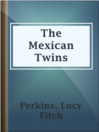 Imagen de portada para The Mexican Twins